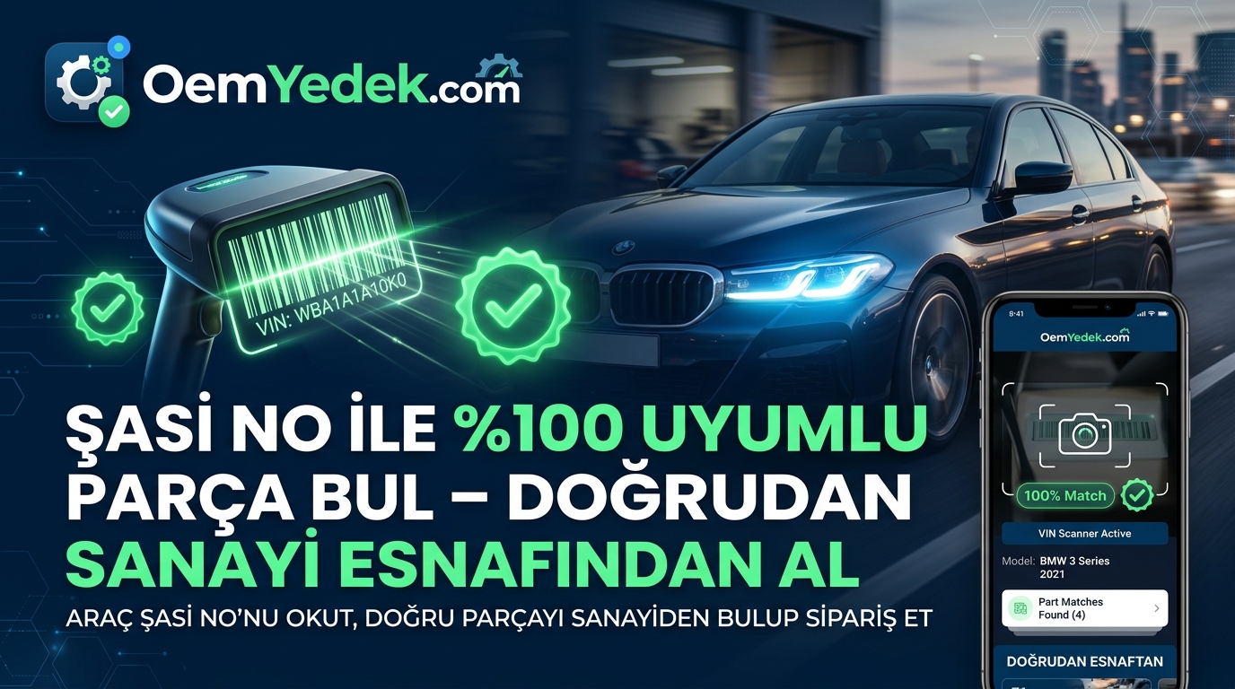 OemYedek Şasi No İle %100 Uyumlu Parça Bul